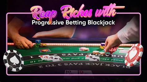 progressive betting blackjack